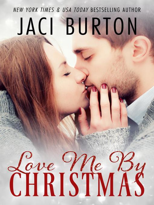 Title details for Love Me by Christmas by Jaci Burton - Available